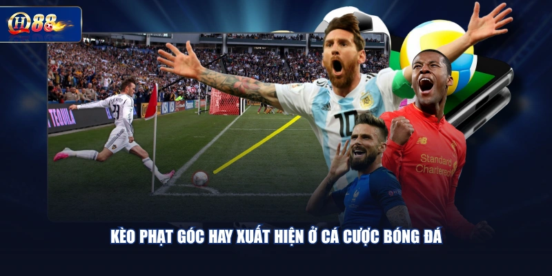Kèo phạt góc hay xuất hiện ở cá cược bóng đá