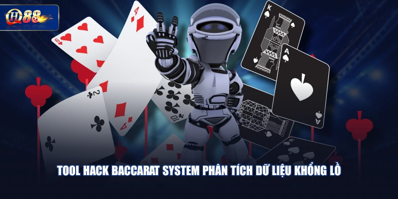 Tool hack Baccarat System phân tích dữ liệu khổng lồ